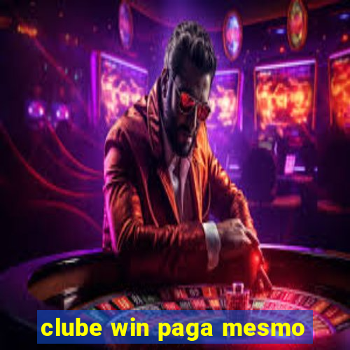 clube win paga mesmo