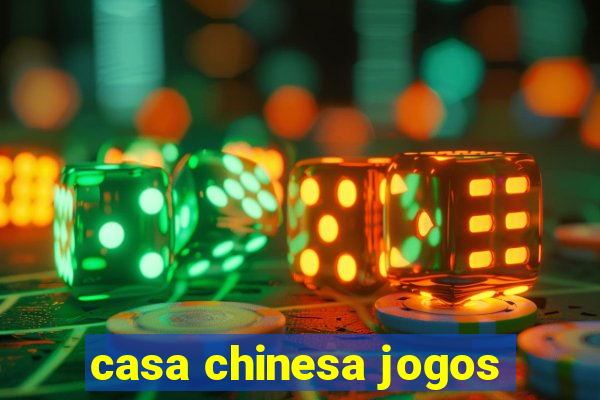 casa chinesa jogos