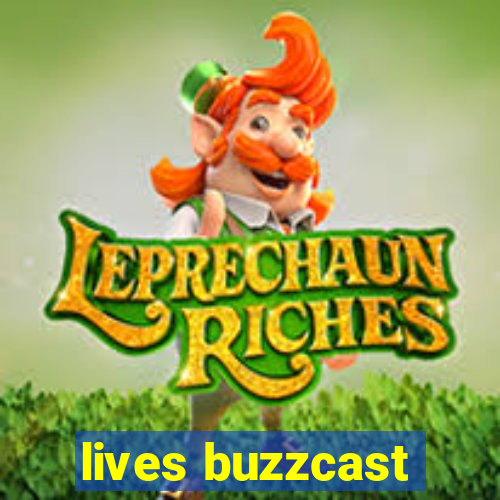 lives buzzcast