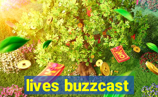 lives buzzcast