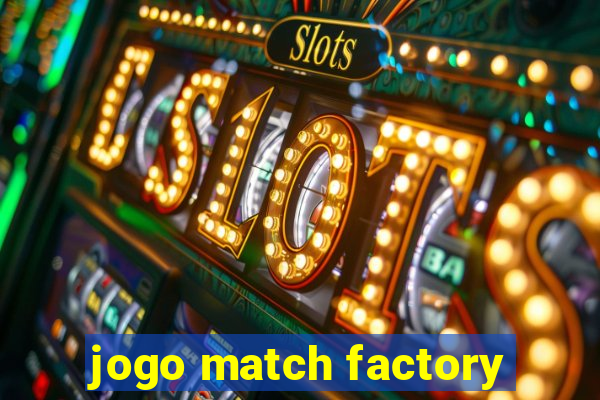 jogo match factory