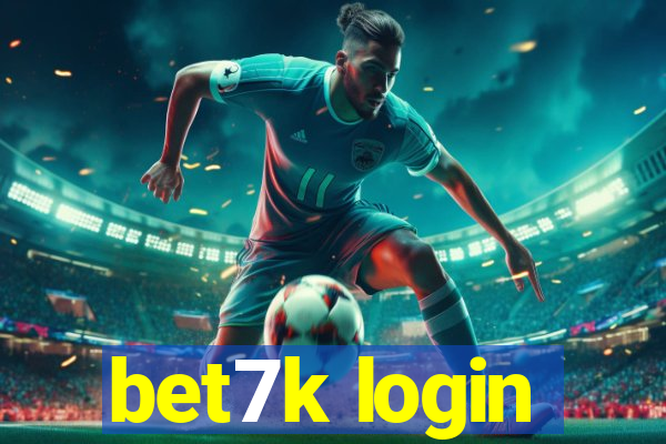 bet7k login