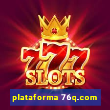 plataforma 76q.com