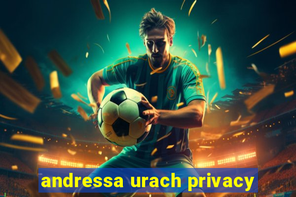 andressa urach privacy