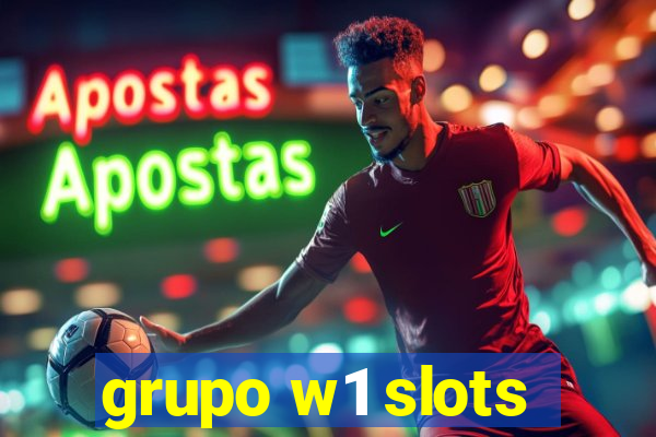 grupo w1 slots