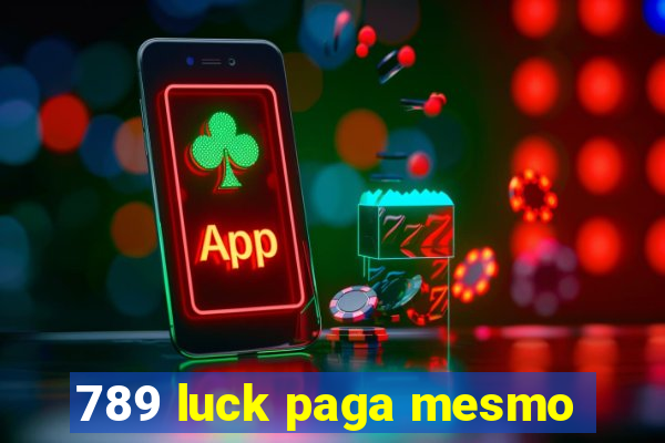 789 luck paga mesmo