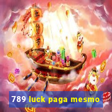 789 luck paga mesmo