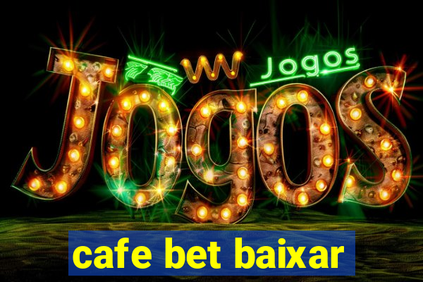 cafe bet baixar