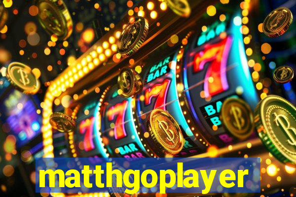 matthgoplayer