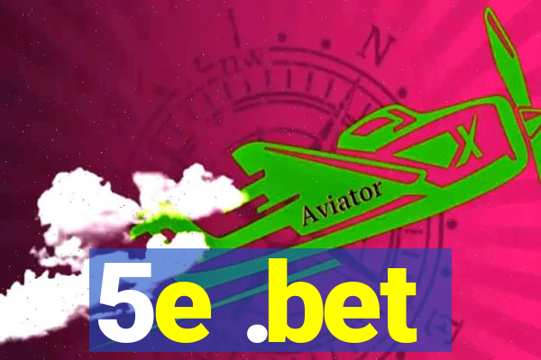 5e .bet