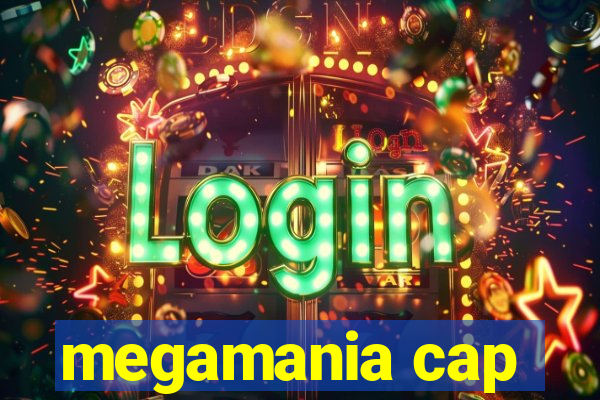 megamania cap