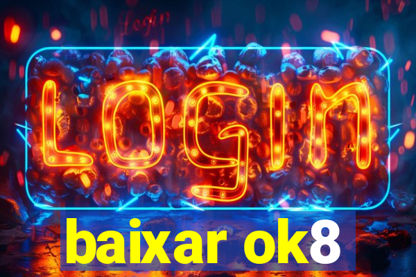 baixar ok8