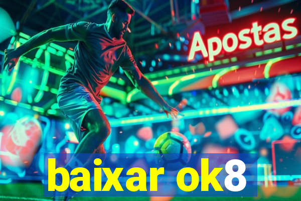 baixar ok8