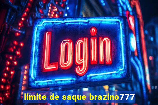 limite de saque brazino777