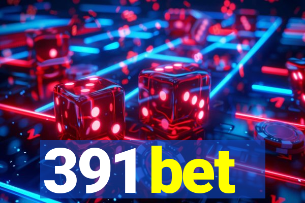 391 bet