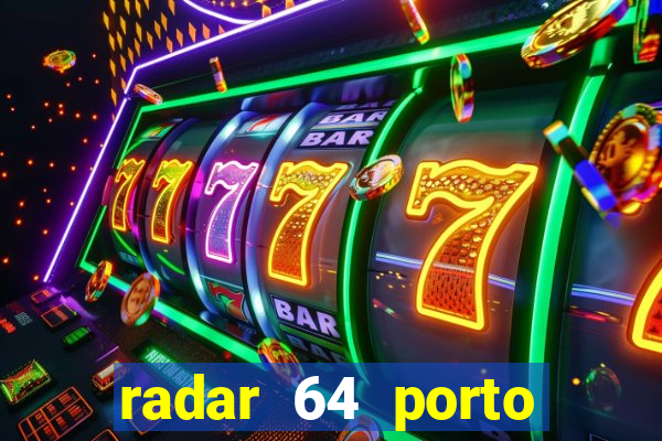 radar 64 porto seguro bahia