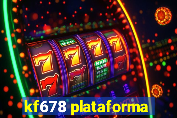 kf678 plataforma