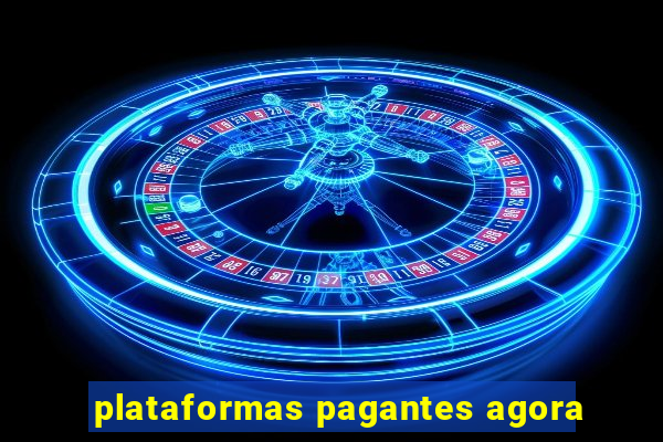 plataformas pagantes agora