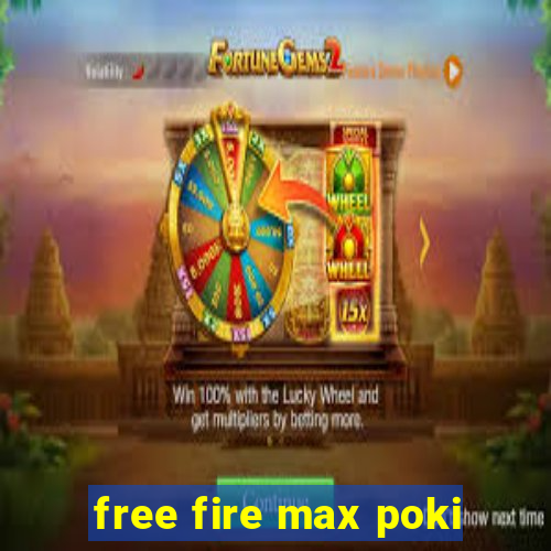 free fire max poki