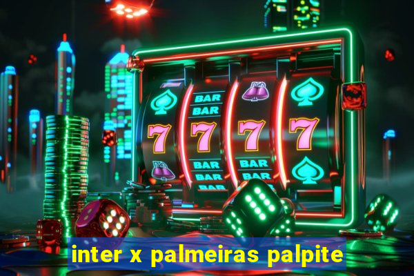 inter x palmeiras palpite