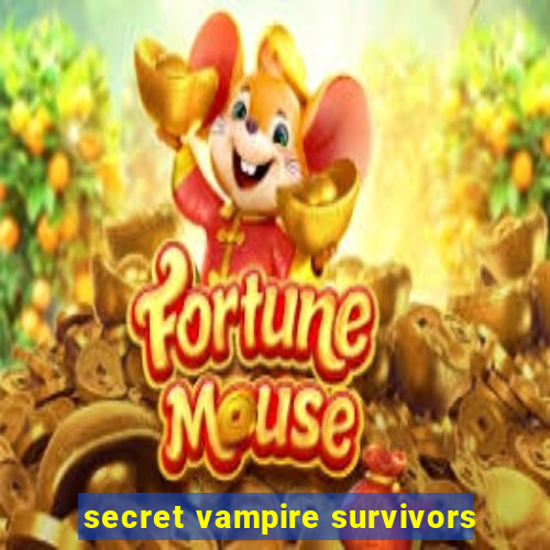 secret vampire survivors