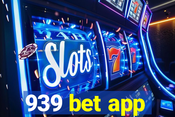 939 bet app