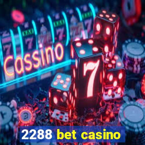 2288 bet casino