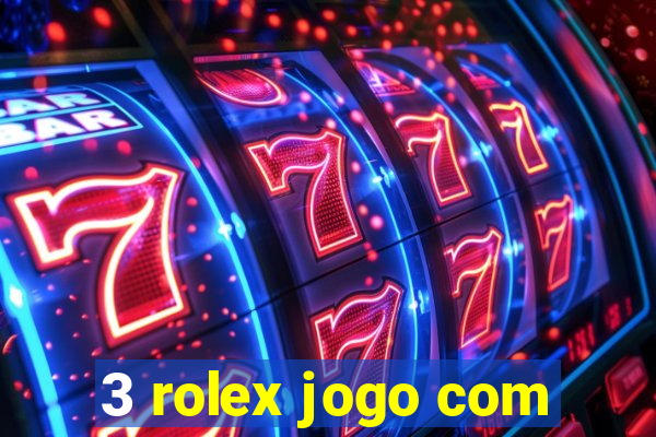 3 rolex jogo com