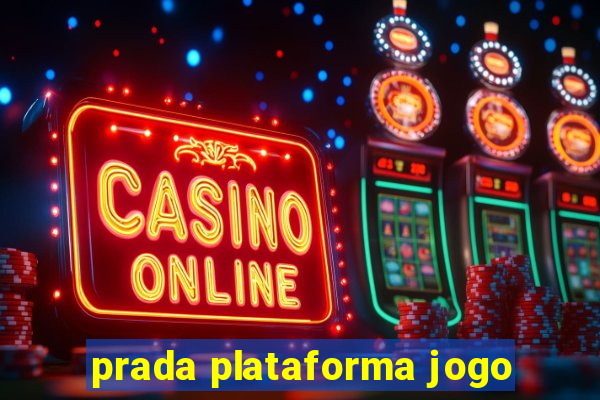 prada plataforma jogo