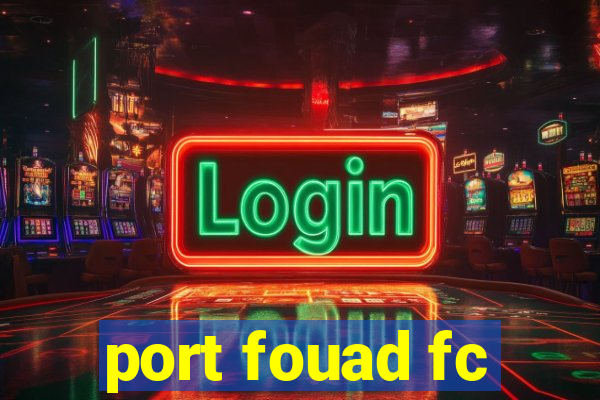 port fouad fc