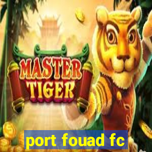 port fouad fc