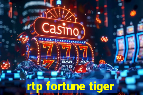 rtp fortune tiger