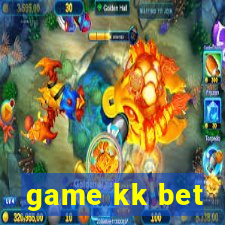 game kk bet