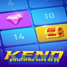 plataforma nova da pg