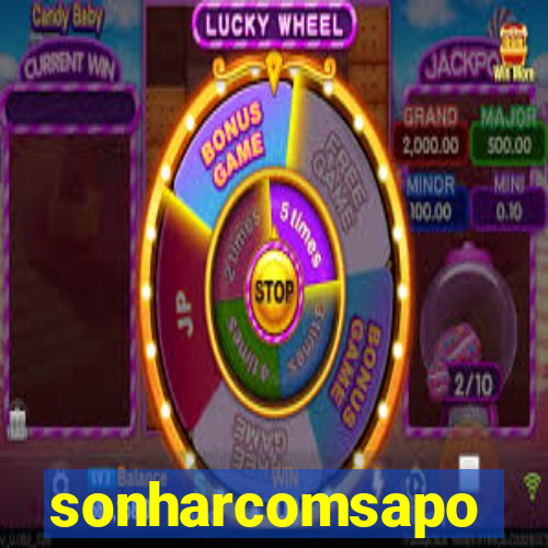 sonharcomsapo