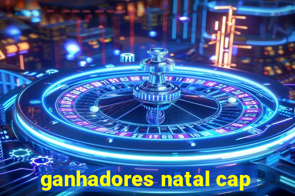 ganhadores natal cap