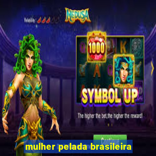 mulher pelada brasileira