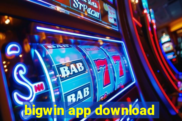 bigwin app download