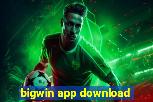 bigwin app download