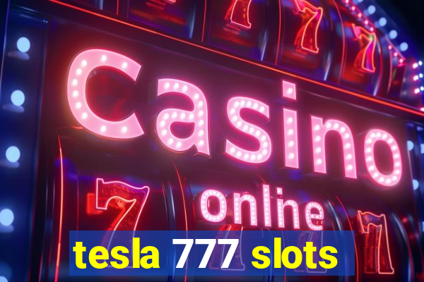 tesla 777 slots