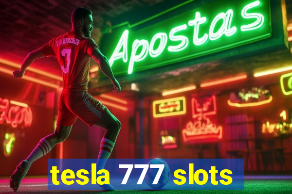 tesla 777 slots