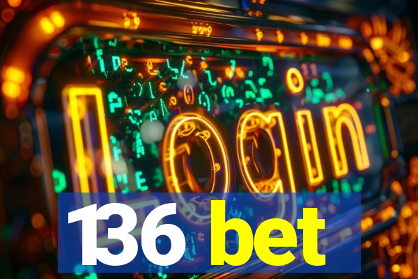 136 bet