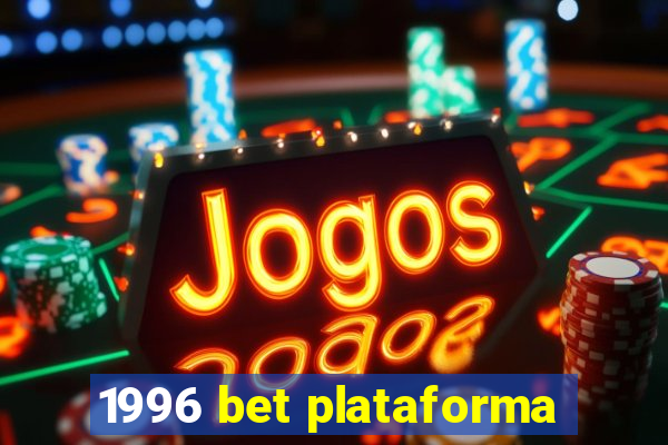 1996 bet plataforma