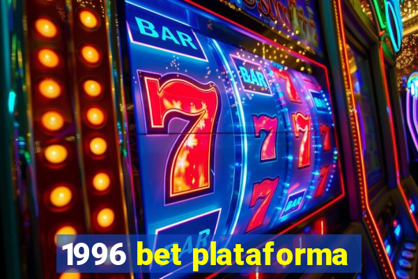 1996 bet plataforma