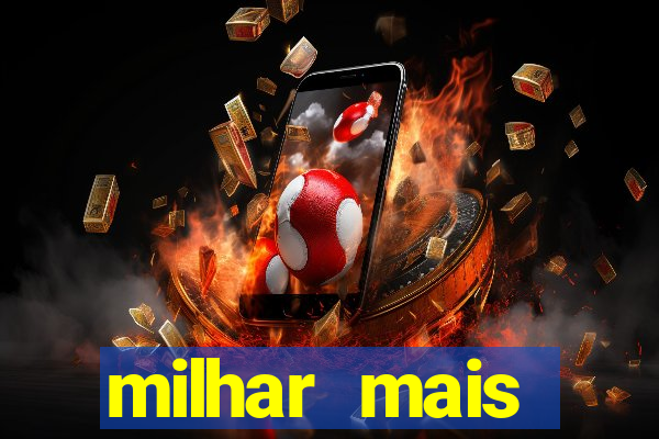 milhar mais atrasada na federal