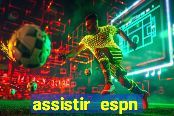 assistir espn brasil ao vivo