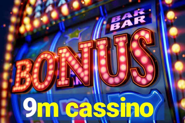 9m cassino