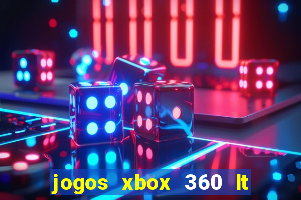 jogos xbox 360 lt 3.0 download