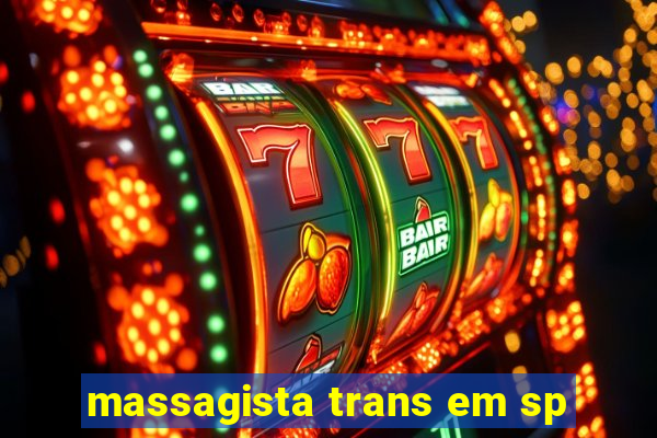 massagista trans em sp