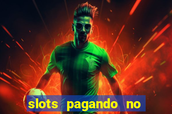 slots pagando no cadastro 2024